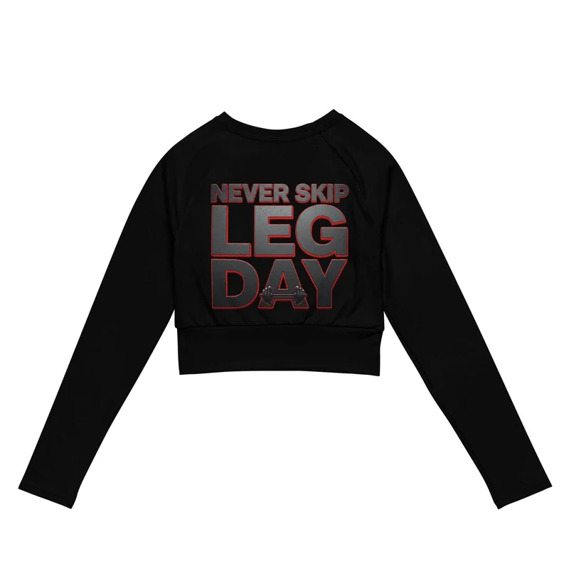 Long-Sleeve "Never Skip Leg Day" Crop Top