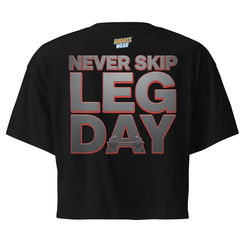 Don't Skip Leg Day The Perfect Crop Top